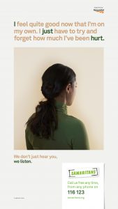 Samaritans poster with the words "I feel quite good now I'm on my own. I just have to try and forget how much I've been hurt"